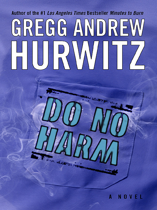Title details for Do No Harm by Gregg Andrew Hurwitz - Available